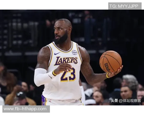球探分析詹姆斯本赛季表现缺乏亮点集锦难以改变比赛局势